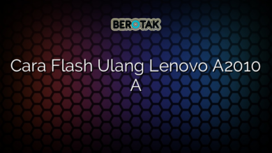 Cara Flash Ulang Lenovo A2010 A