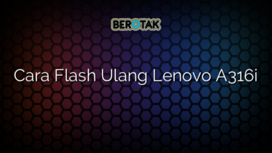 Cara Flash Ulang Lenovo A316i