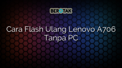 Cara Flash Ulang Lenovo A706 Tanpa PC