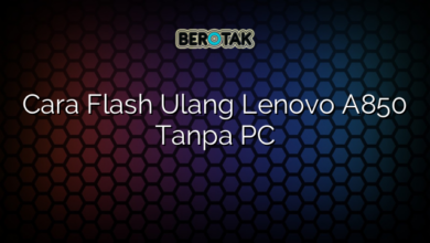 Cara Flash Ulang Lenovo A850 Tanpa PC