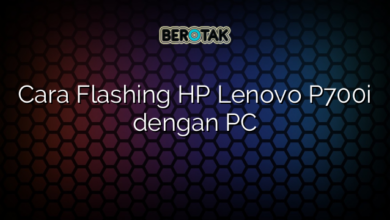 Cara Flashing HP Lenovo P700i dengan PC