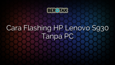 Cara Flashing HP Lenovo S930 Tanpa PC