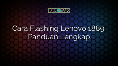 Cara Flashing Lenovo 1889: Panduan Lengkap