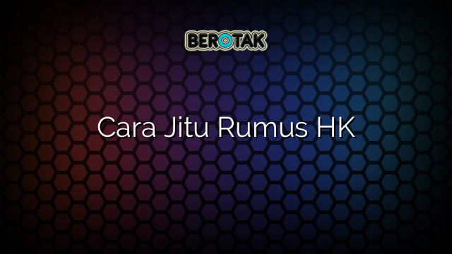 Cara Jitu Rumus HK