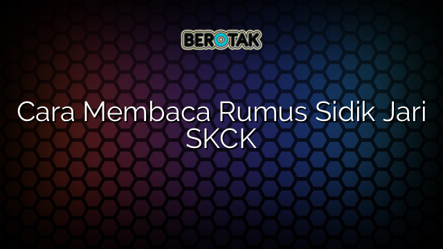 Cara Membaca Rumus Sidik Jari SKCK