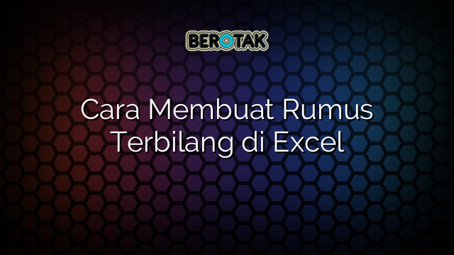 √ Cara Membuat Rumus Terbilang Di Excel