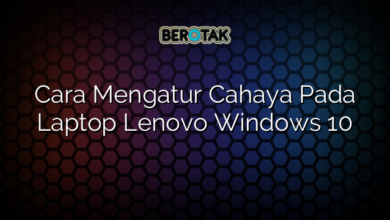 Cara Mengatur Cahaya Pada Laptop Lenovo Windows