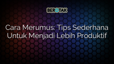 Cara Merumus: Tips Sederhana Untuk Menjadi Lebih Produktif