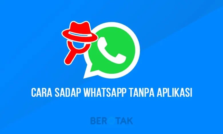 Cara Sadap Whatsapp Tanpa Aplikasi