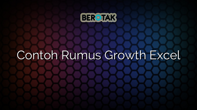 Contoh Rumus Growth Excel