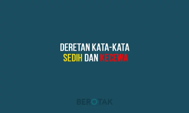 Deretan Kata-kata Sedih dan Kecewa