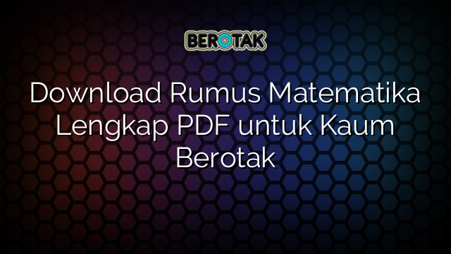 √ Download Rumus Matematika Lengkap PDF Untuk Kaum Berotak