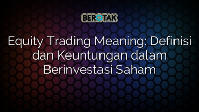 Equity Trading Meaning: Definisi dan Keuntungan dalam Berinvestasi Saham