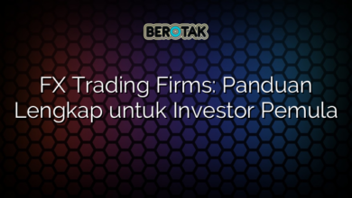 FX Trading Firms: Panduan Lengkap untuk Investor Pemula