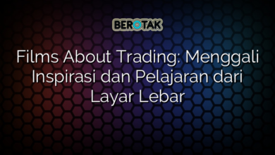 Films About Trading: Menggali Inspirasi dan Pelajaran dari Layar Lebar