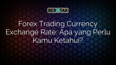 Forex Trading Currency Exchange Rate: Apa yang Perlu Kamu Ketahui?