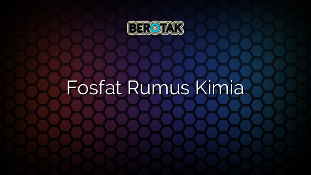 Fosfat Rumus Kimia