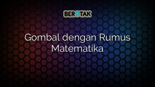 Gombal dengan Rumus Matematika