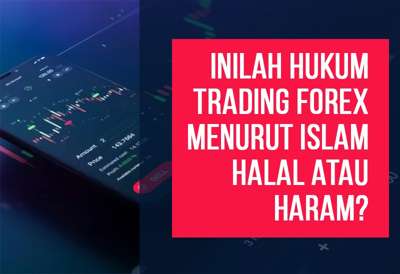 Hukum Trading Forex di Pandangan Islam