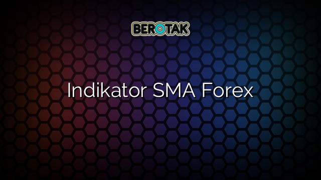 Indikator SMA Forex