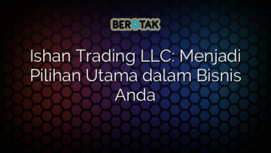 Ishan Trading LLC: Menjadi Pilihan Utama dalam Bisnis Anda