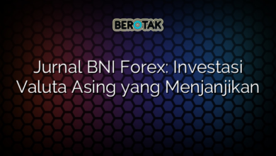 Jurnal BNI Forex: Investasi Valuta Asing yang Menjanjikan