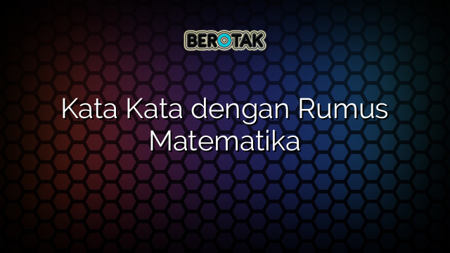 Kata Kata dengan Rumus Matematika