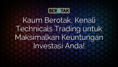 Kaum Berotak, Kenali Technicals Trading untuk Maksimalkan Keuntungan Investasi Anda!