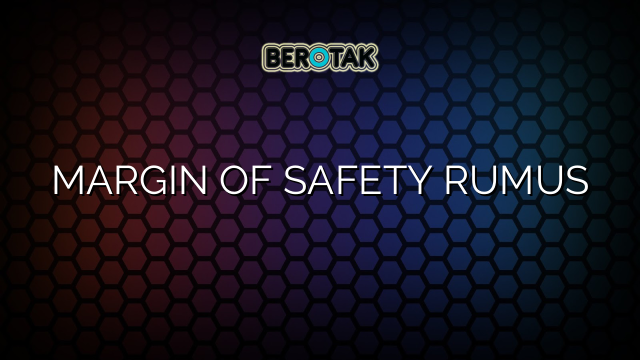 MARGIN OF SAFETY RUMUS