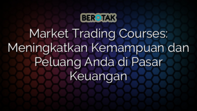 Market Trading Courses: Meningkatkan Kemampuan dan Peluang Anda di Pasar Keuangan