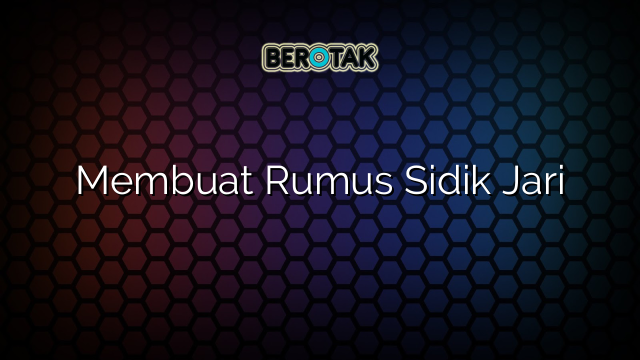 Membuat Rumus Sidik Jari