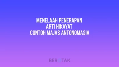 Menelaah Penerapan Arti Hikayat Contoh Majas Antonomasia