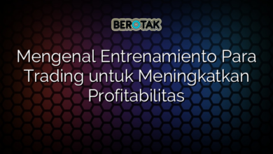 Mengenal Entrenamiento Para Trading untuk Meningkatkan Profitabilitas