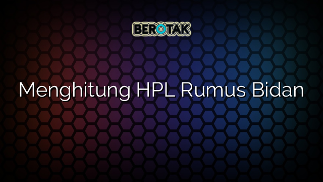 Menghitung HPL Rumus Bidan