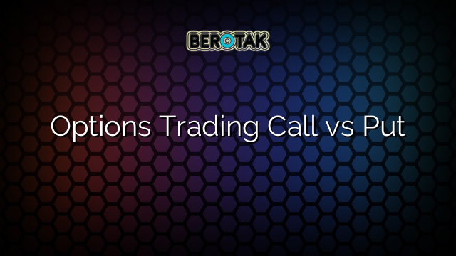 Options Trading Call vs Put