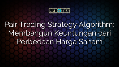 Pair Trading Strategy Algorithm: Membangun Keuntungan dari Perbedaan Harga Saham