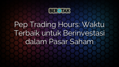 Pep Trading Hours: Waktu Terbaik untuk Berinvestasi dalam Pasar Saham