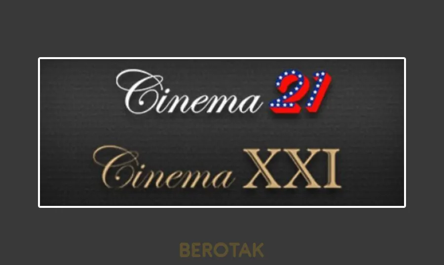 Perbedaan Cinema 21 dan Cinema XXI