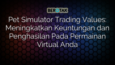 Pet Simulator Trading Values: Meningkatkan Keuntungan dan Penghasilan Pada Permainan Virtual Anda