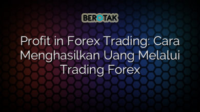 Profit in Forex Trading: Cara Menghasilkan Uang Melalui Trading Forex