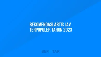 Rekomendasi Artis Jav Terpopuler Tahun 2023