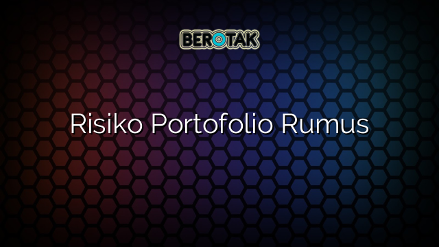 Risiko Portofolio Rumus