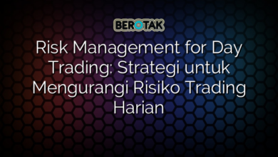 Risk Management for Day Trading: Strategi untuk Mengurangi Risiko Trading Harian