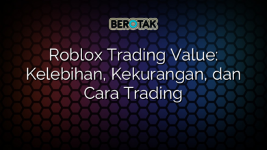 Roblox Trading Value: Kelebihan, Kekurangan, dan Cara Trading