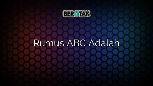 Rumus ABC Adalah