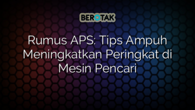 Rumus APS: Tips Ampuh Meningkatkan Peringkat di Mesin Pencari