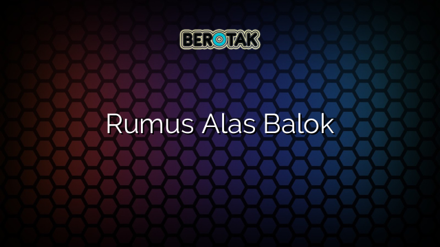 Rumus Alas Balok