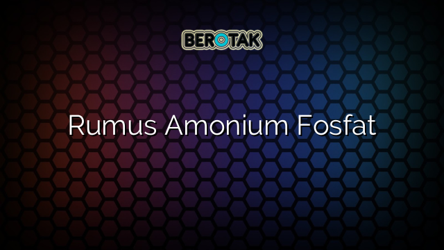 Rumus Amonium Fosfat