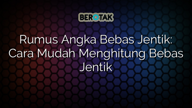 Rumus Angka Bebas Jentik: Cara Mudah Menghitung Bebas Jentik