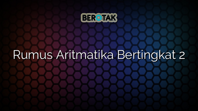 Rumus Aritmatika Bertingkat 2